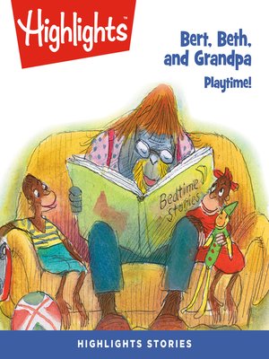 cover image of Bert, Beth, and Grandpa: Playtime!
